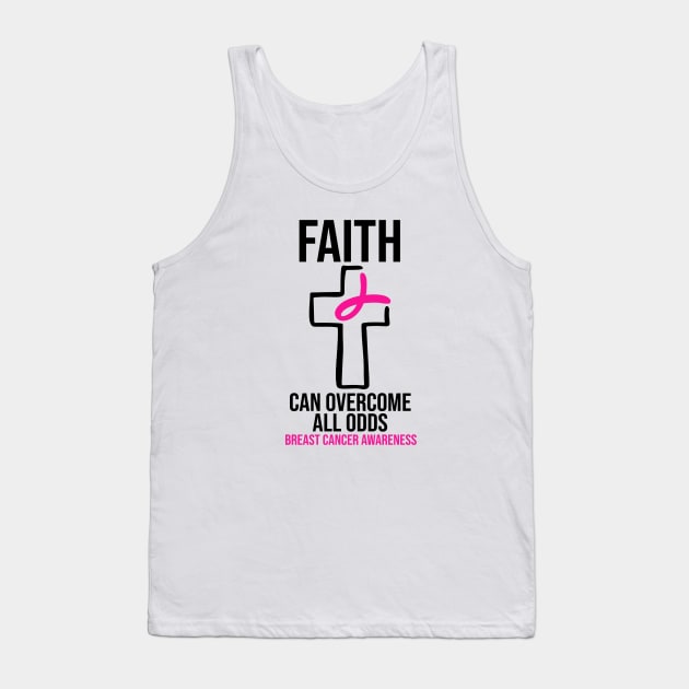 Breast Cancer Awareness - Faith Can Overcome All Odds Tank Top by BDAZ